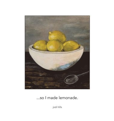 ...so I made lemonade 1