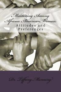 bokomslag Mentoring Among African American Women: Attitudes and Preferences