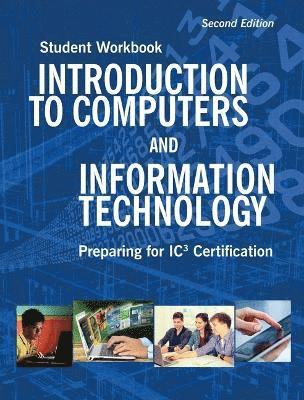 Introduction to Computers and Information Technology Student Workbook