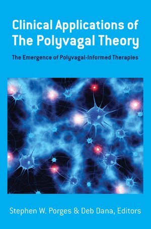 Stephen W. Porges, Deb Dana - Clinical Applications of the Polyvagal Theory, Inbunden