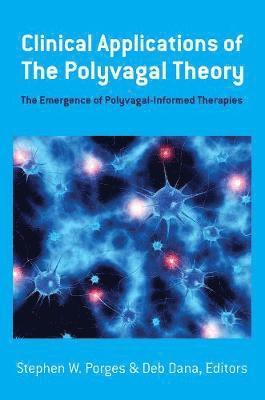 Clinical Applications of the Polyvagal Theory 1