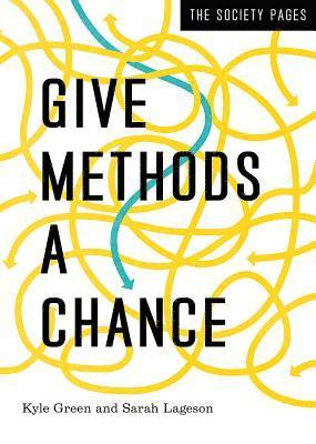 Kyle Green, Sarah Lageson, Douglas Hartmann, Christopher Uggen - Give Methods a Chance, Häftad
