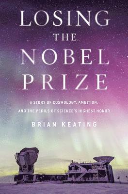 Losing the Nobel Prize 1