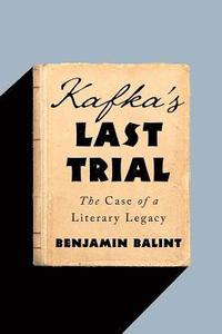 bokomslag Kafka`s Last Trial - The Case of a Literary Legacy