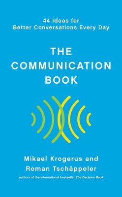 bokomslag Communication Book - 44 Ideas For Better Conversations Every Day