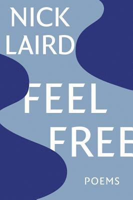 Nick Laird - Feel Free - Poems, Häftad
