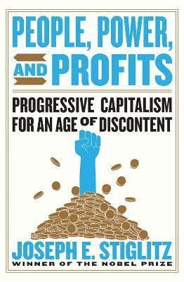 bokomslag People, Power, and Profits - Progressive Capitalism for an Age of Discontent