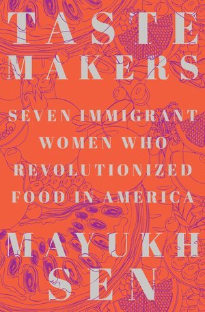 Mayukh Sen - Taste Makers, Inbunden