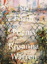 bokomslag So Forth: Poems