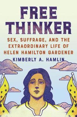 Kimberly A. Hamlin - Free Thinker, Inbunden