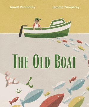 Jarrett Pumphrey, Jerome Pumphrey - Old Boat, Inbunden