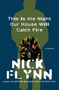 bokomslag This Is The Night Our House Will Catch Fire - A Memoir