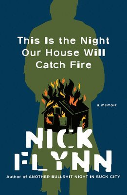 This Is The Night Our House Will Catch Fire - A Memoir 1