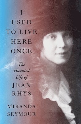 bokomslag I Used to Live Here Once - The Haunted Life of Jean Rhys