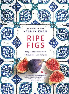 Yasmin Khan - Ripe Figs, Inbunden