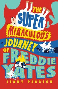 bokomslag Super Miraculous Journey Of Freddie Yates