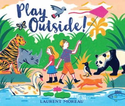 Laurent Moreau - Play Outside!, Inbunden