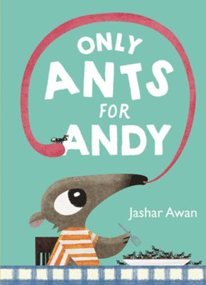 Only Ants for Andy 1