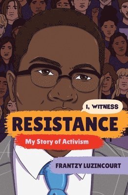 Frantzy Luzincourt, Zainab Nasrati, Dave Eggers, Zoe Rosenblum, Amanda Uhle - Resistance, Inbunden