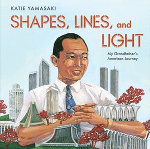 Katie Yamasaki - Shapes, Lines, and Light, Inbunden