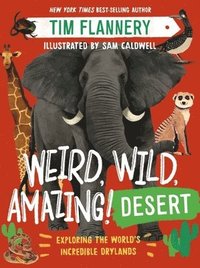 bokomslag Weird, Wild, Amazing! Desert - Exploring the World`s Incredible Drylands