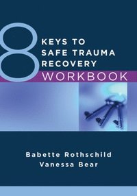 bokomslag 8 Keys to Safe Trauma Recovery Workbook