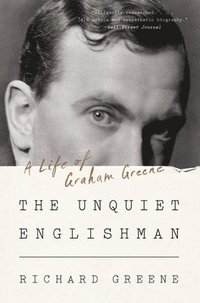 bokomslag Unquiet Englishman - A Life Of Graham Greene
