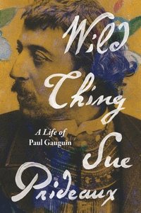 bokomslag Wild Thing - A Life of Paul Gauguin