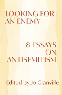 bokomslag Looking for an Enemy: 8 Essays on Antisemitism