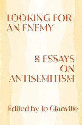 bokomslag Looking for an Enemy: 8 Essays on Antisemitism