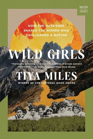 Tiya Miles - Wild Girls, Inbunden