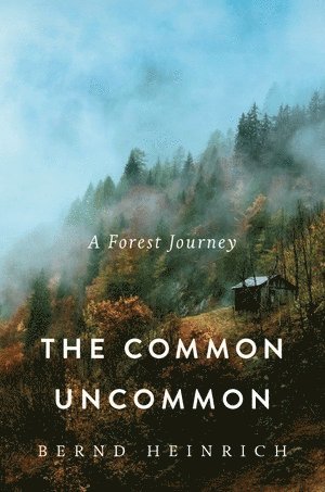 Bernd Heinrich - Common Uncommon, Inbunden