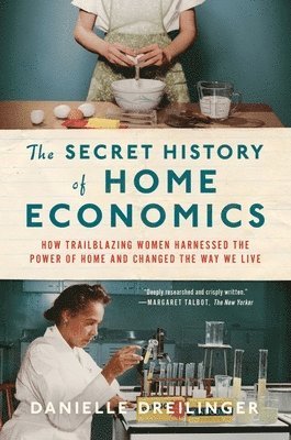 The Secret History of Home Economics 1
