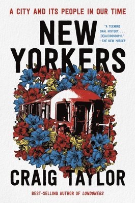 Craig Taylor - New Yorkers - A City and Its People in Our Time, Häftad