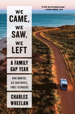 Charles Wheelan - We Came, We Saw, We Left - A Family Gap Year, Häftad