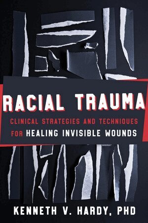 Kenneth V. Hardy - Racial Trauma, Inbunden