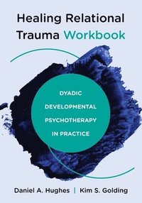 bokomslag Healing Relational Trauma Workbook