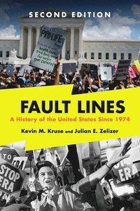 bokomslag Fault Lines: A History of the United States Since 1974
