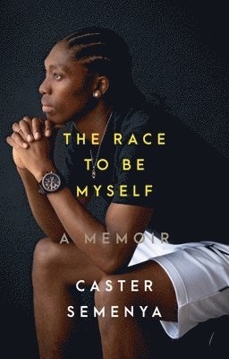 bokomslag The Race to Be Myself - A Memoir