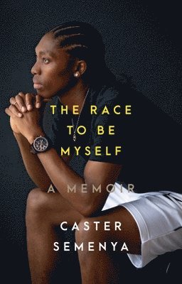 The Race to Be Myself: A Memoir 1