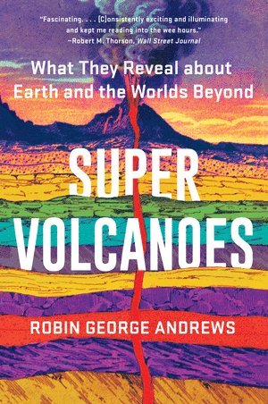 Robin George Andrews - Super Volcanoes, Häftad