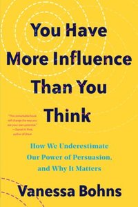 bokomslag You Have More Influence Than You Think