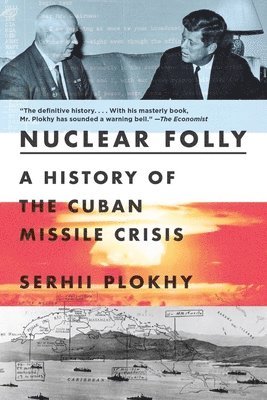 Serhii Plokhy - Nuclear Folly, Häftad