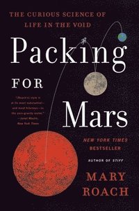 bokomslag Packing for Mars - The Curious Science of Life in the Void