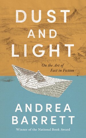 Andrea Barrett - Dust and Light, Inbunden