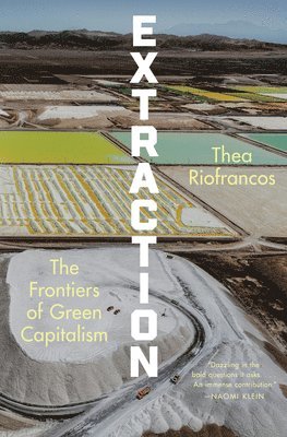 Thea Riofrancos - Extraction, Inbunden