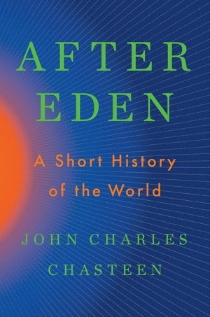 John Charles Chasteen, Chapel Hill) Chasteen, John Charles (University of North Carolina - After Eden, Inbunden