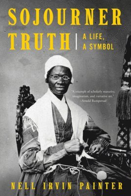 Nell Irvin Painter, Nell Irvin (Princeton University) Painter - Sojourner Truth, Häftad