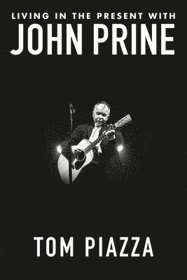 bokomslag Living in the Present with John Prine