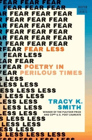 Tracy K. Smith - Fear Less, Inbunden